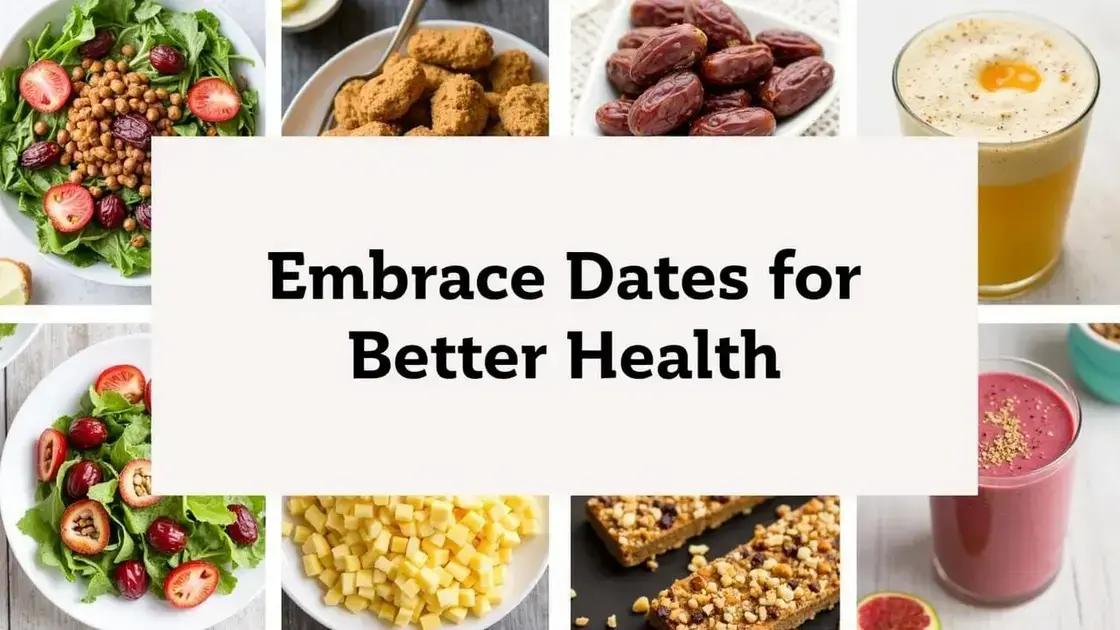 Conclusion: Embrace Dates for Better Health