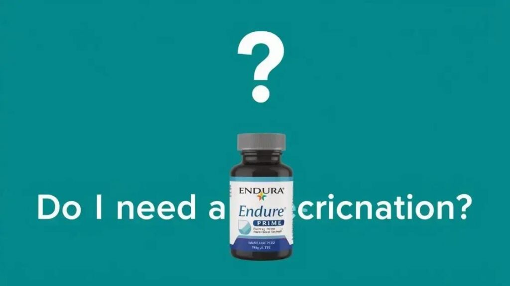 Do I Need a Prescription to Buy Endura PRIME?