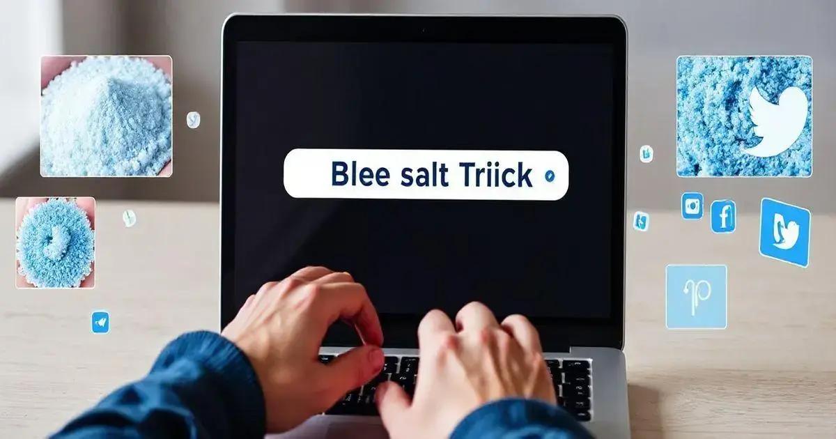 How to Find the Blue Salt Trick Online?