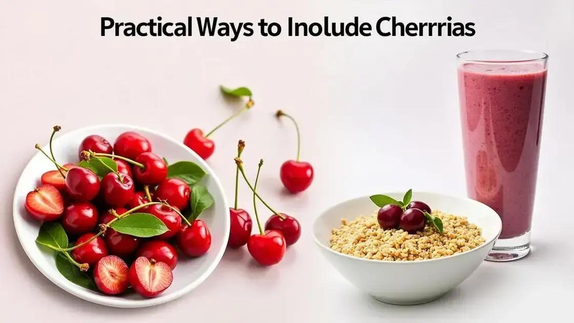 Practical Ways to Include Cherries in Your Diet