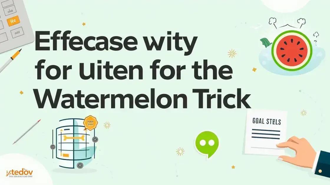 Tips for Faster Results with the Watermelon Trick